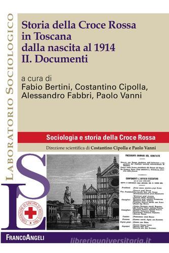 Storia della Croce Rossa in Toscana dalla nascita al 1914 vol.2 edito da Franco Angeli