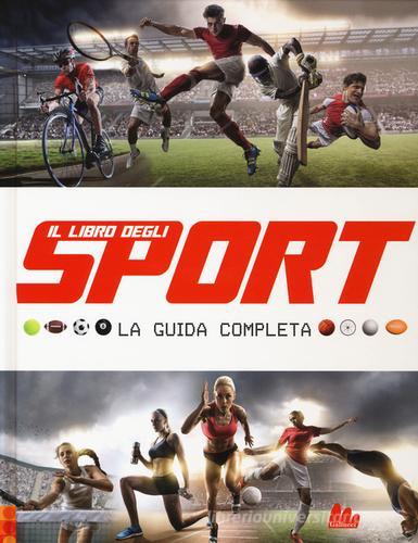 Il libro degli sport. La guida completa edito da Gallucci
