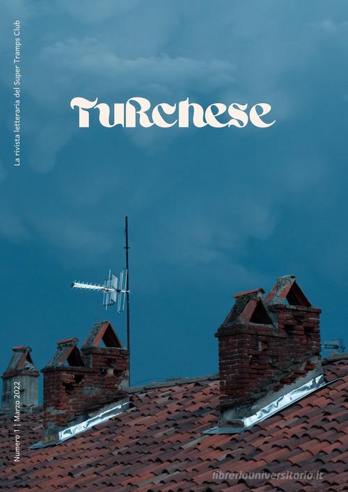 Turchese. La rivista letteraria del Super Tramps Club (2022) vol.1 edito da Super Tramps Club