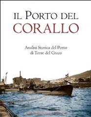 Il porto del corallo. Analisi storica del porto di Torre del Greco edito da ESA (Torre del Greco)