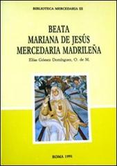 Beata Mariana de Jesús, mercedaria madrileña. Ediz. multilingue di Elías Gómez Domínguez edito da Afeisom
