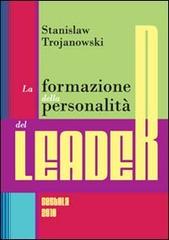 La formazione della personalità del leader di Stanislaw Trojanowski edito da Kharis