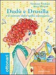 Dudù e Drusilla e il mistero della spilla scomparsa di Vitaliano Vitaliani edito da Nerodichina