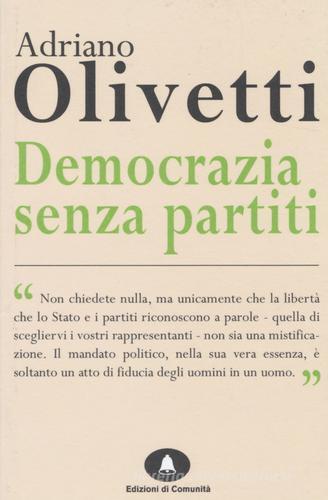 Democrazia senza partiti di Adriano Olivetti edito da Edizioni di Comunità