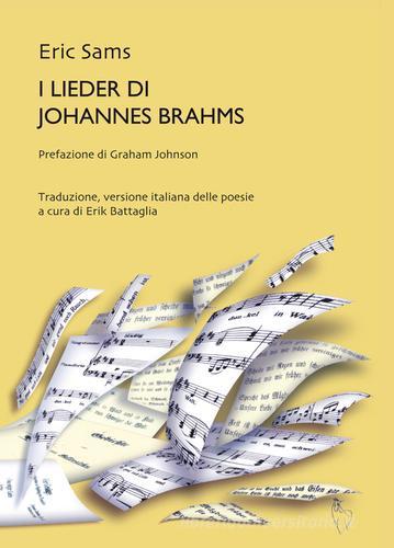 I Lieder di Johannes Brahms di Eric Sams edito da Analogon