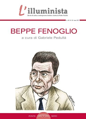 L' illuminista vol. 40-41-42: Beppe Fenoglio edito da Ponte Sisto