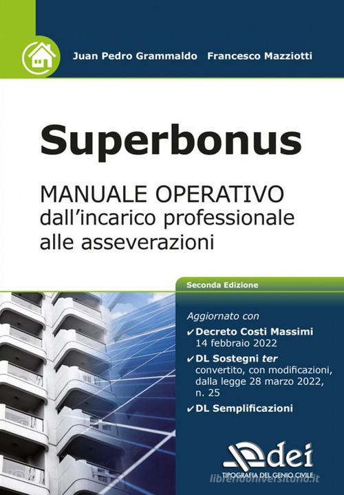 Superbonus. Manuale operativo dall'incarico professionale alle asseverazioni di Juan Pedro Grammaldo, Francesco Mazziotti edito da DEI