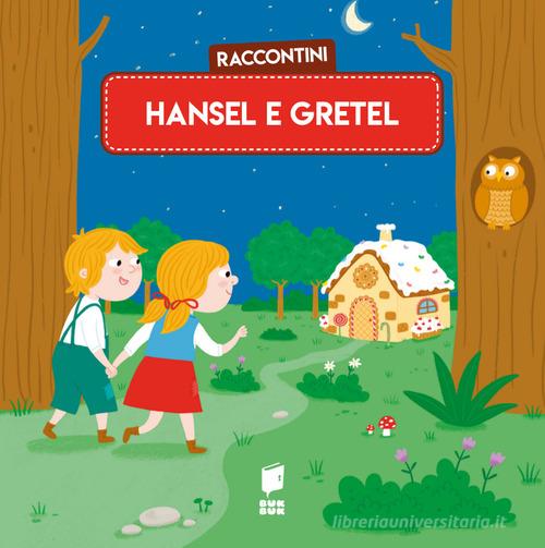 Hansel e Gretel. Raccontini. Ediz. illustrata di Katleen Put edito da Buk Buk