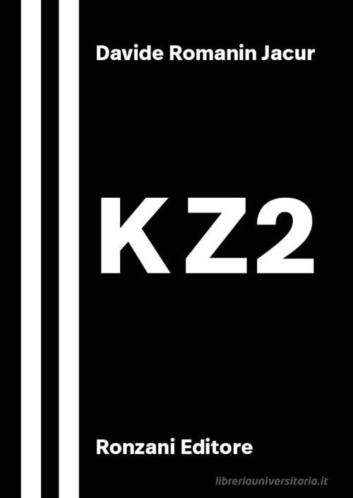 KZ2 di Davide Romanin Jacur edito da Ronzani Editore