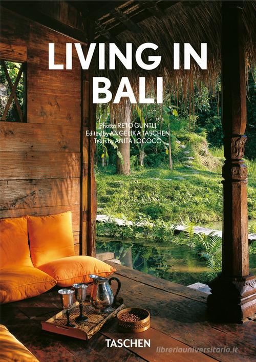 Living in Bali. Ediz. italiana, spagnola e portoghese. 40th Anniversary Edition di Anita Lococo edito da Taschen
