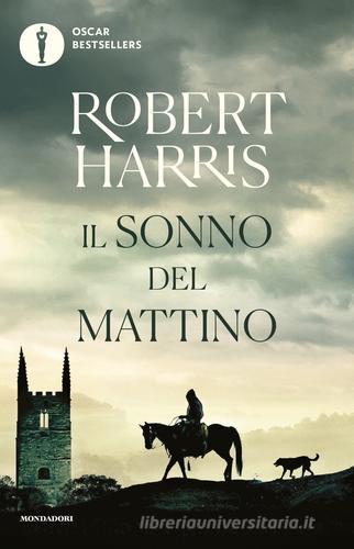 Il sonno del mattino di Robert Harris edito da Mondadori