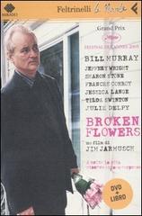 Broken Flowers. DVD. Con libro di Jim Jarmusch edito da Feltrinelli