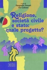 Religione, società civile e stato: quale progetto? edito da EDB