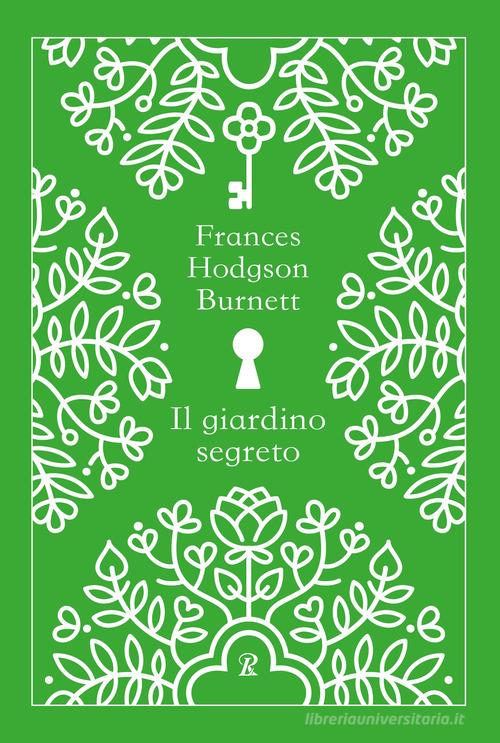 Il giardino segreto di Frances Hodgson Burnett edito da Rusconi Libri