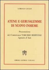 Atene e Gerusalemme di nuovo insieme di Lorenzo Leuzzi edito da Libreria Editrice Vaticana