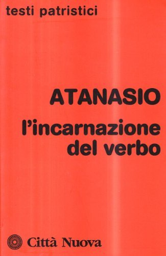 L' incarnazione del Verbo di (sant') Atanasio edito da Città Nuova