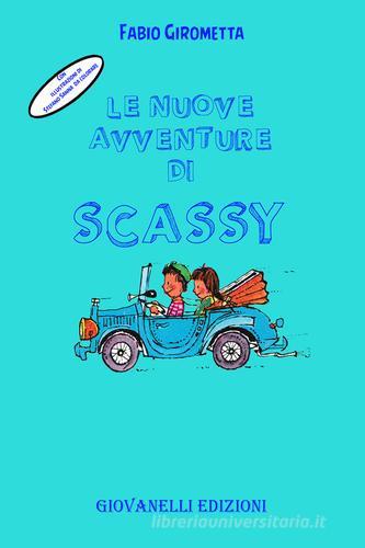 Le nuove avventure di Scassy di Fabio Girometta edito da Giovanelli Edizioni