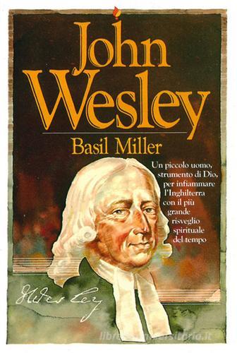 John Wesley di Basil Miller edito da ADI Media