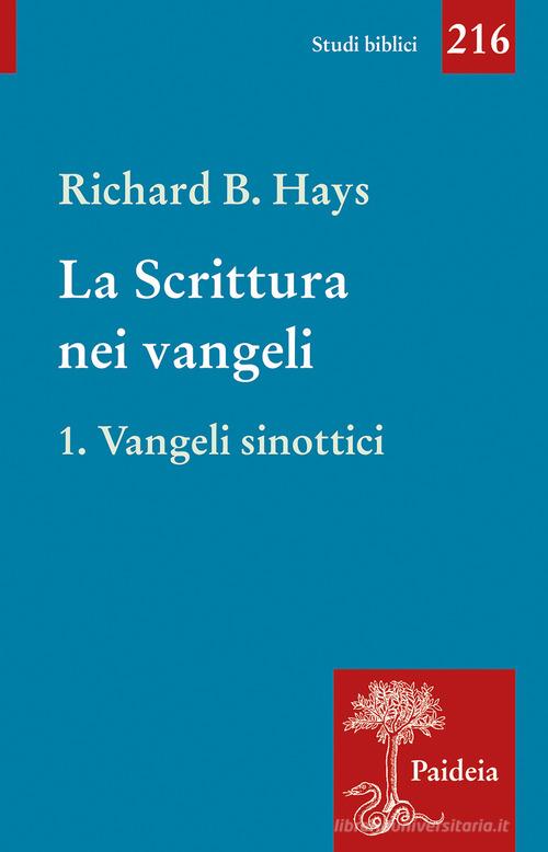 La scrittura nei Vangeli vol. 1 di Richard B. Hays edito da Paideia