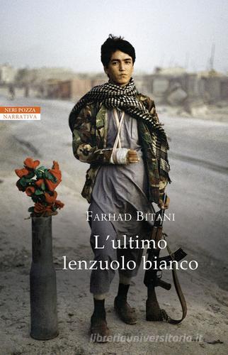 L' ultimo lenzuolo bianco di Farhad Bitani edito da Neri Pozza