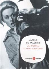 Gli uccelli e altri racconti di Daphne Du Maurier edito da Il Saggiatore