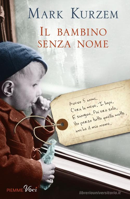 Il bambino senza nome di Mark Kurzem edito da Piemme