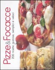 Pizze & focacce. 200 ricette gustose, semplici e veloci edito da Food Editore