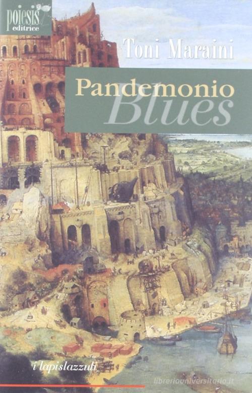 Pandemonio Blues di Toni Maraini edito da Poiesis (Alberobello)