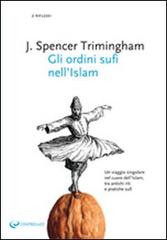 Gli ordini sufi nell'Islam di John Spencer Trimingham edito da Controluce (Nardò)