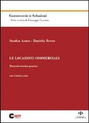 Le locazioni commerciali. Manuale teorico pratico di Sandra Asaro, Daniela Recco edito da Nuova Giuridica