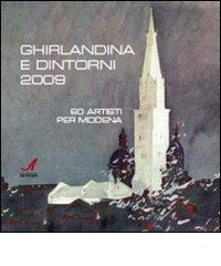 Ghirlandina e dintorni 2009. 60 artisti per Modena. Catalogo della mostra edito da Edizioni Artestampa