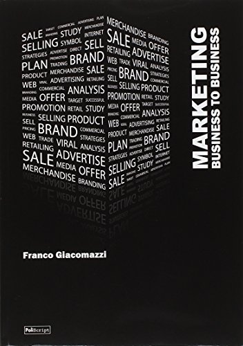 Marketing business to business di Franco Giacomazzi edito da Poliscript