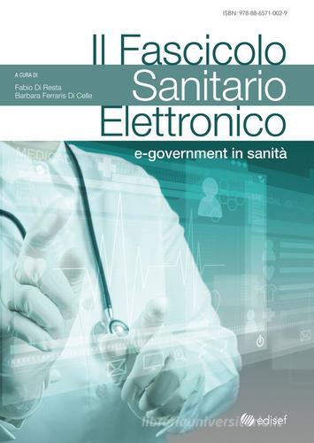 Il fascicolo sanitario elettronico. E-government in sanità edito da Edisef