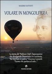 Volare in mongolfiera di Massimo Raffanti edito da Pezzini
