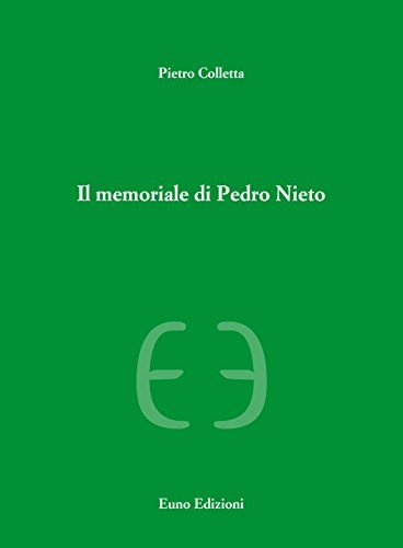 Il memoriale di Pedro Nieto di Pietro Colletta edito da Euno Edizioni