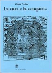 La città e la conquista. Architettura e urbanistica delle città mesoamericane del '500 di Mario Sartor edito da Gangemi Editore