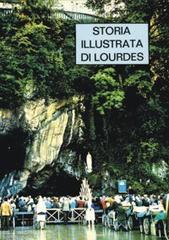 Storia illustrata di Lourdes di Massimo Astrua edito da ISG Edizioni