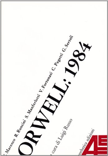 Orwell: 1984 di Franco Marenco, Romolo Runcini, Stefano Manferlotti edito da Aesthetica