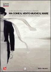Ma come il vento muove il mare. Un ritratto del poeta Sandro Penna. DVD di Francesca Bartellini edito da Casini
