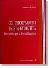 Gli psicofarmaci in età evolutiva. Linee guida per la loro utilizzazione di Gabriele Masi edito da Edizioni del Cerro