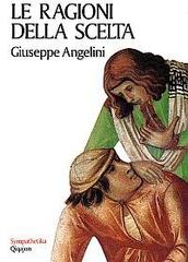 Le ragioni della scelta di Giuseppe Angelini edito da Qiqajon