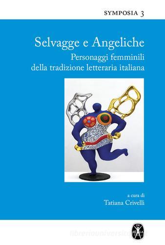 Selvagge e angeliche. Personaggi femminili della tradizione letteraria italiana edito da Insula