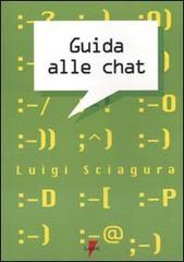 Guida alle chat di Luigi Sciagura edito da Lupetti