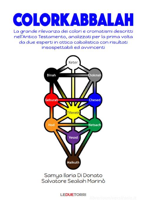 ColorKabbalah di Samya Ilaria Di Donato, Salvatore Sealiah Marinò edito da Le due torri