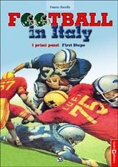 Football in Italy. First steps-I primi passi di Fausto Batella edito da Studio Batella