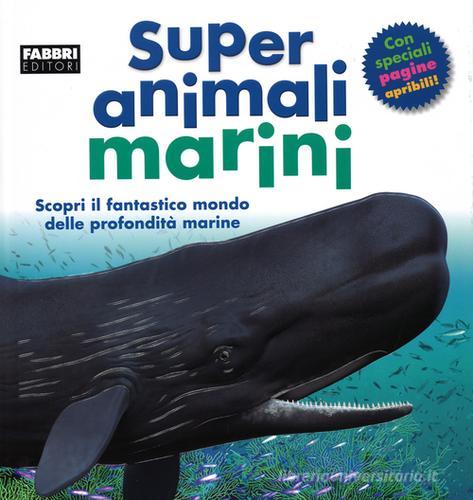 Super animali marini di Marie Greenwood, Peter Minster edito da Fabbri