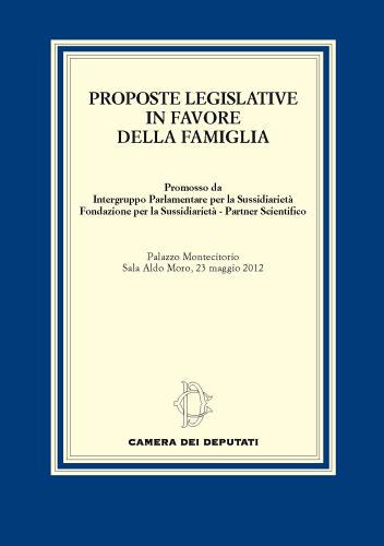 Proposte legislative in favore della famiglia edito da Camera dei Deputati