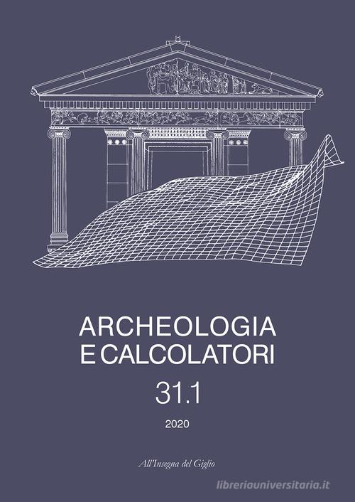 Archeologia e calcolatori (2020) vol.31.1 edito da All'Insegna del Giglio
