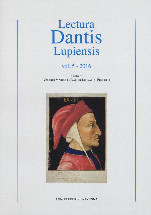Lectura Dantis Lupiensis (2016) vol.5 edito da Longo Angelo