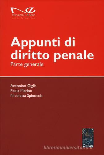 Appunti di diritto penale. Parte generale di Antonino Giglia, Paola Marino, Nicoletta Spinoccia edito da Navarra Editore